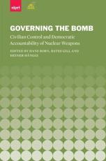 Governing the Bomb - H. Born, Bates Gill, Heiner HÃ¤nggi, Stockholm International Peace Research Institute, Geneva Centre for the Democratic Control of Armed Forces