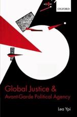 Global Justice and Avant-Garde Political Agency - Ypi, Lea
