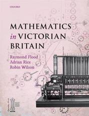 Mathematics in Victorian Britain - Raymond Flood, Adrian C. Rice, Robin J. Wilson