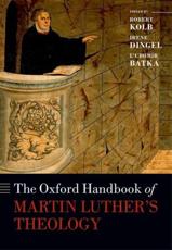 The Oxford Handbook of Martin Luther's Theology - Robert Kolb (editor), Irene Dingel (editor), LubomÃ­r Batka (editor)