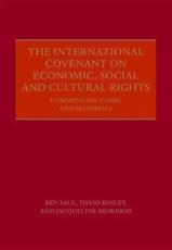 The International Covenant on Economic, Social and Cultural Rights - Ben Saul, David Kinley, Jacqueline Mowbray