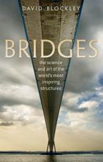 Bridges: The Science and Art of the World's Most Inspiring Structures - Blockley, David