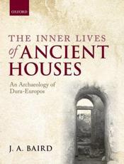 The Inner Lives of Ancient Houses - Jennifer A. Baird