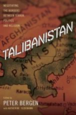 Talibanistan - Peter L. Bergen (editor of compilation), Katherine Tiedemann (editor of compilation)