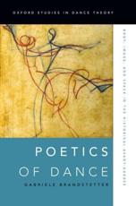 Poetics of Dance - Gabriele Brandstetter, Elena Polzer (translator)