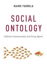Social Ontology: Collective Intentionality and Group Agents - Tuomela, Raimo