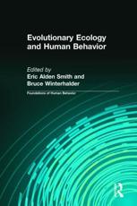 Evolutionary Ecology and Human Behavior - Eric Alden Smith, Bruce Winterhalder