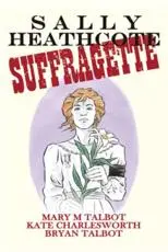 Sally Heathcote, Suffragette