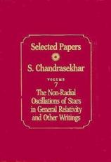 The Non-Radial Oscillations of Stars in General Relativity and Other Writings - S. Chandrasekhar