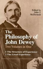 The Philosophy of John Dewey - John Dewey, John J. McDermott