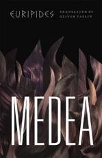 Medea - Euripides (author), Oliver Taplin (translator), Glenn W. Most (writer of introduction), Mark Griffith (writer of introduction)