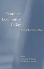 Feminist Economics Today - Marianne A. Ferber, Julie A. Nelson