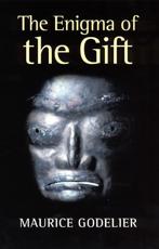 The Enigma of the Gift - Maurice Godelier