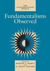 Fundamentalisms Observed - Martin E. Marty, R. Scott Appleby, American Academy of Arts and Sciences