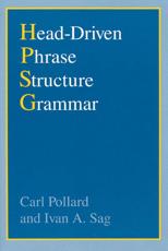 Head-Driven Phrase Structure Grammar - Carl Jesse Pollard, Ivan A. Sag, Center for the Study of Language and Information (U.S.)