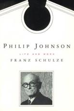 Philip Johnson - Franz Schulze