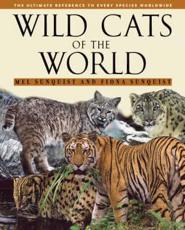 Wild Cats of the World - Mel Sunquist, Fiona Sunquist