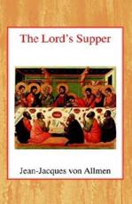Lord's Supper, The - J.J.Von Allmen (author)