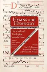 Hymns and Hymnody Volume II. From Catholic Europe to Protestant Europe