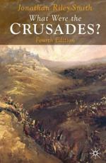 What Were the Crusades? - Riley-Smith, Jonathan
