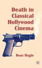 Death in Classical Hollywood Cinema - Hagin, Boaz