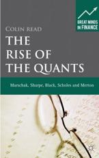 The Rise of the Quants: Marschak, Sharpe, Black, Scholes and Merton - Read, Colin