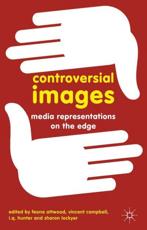 Controversial Images: Media Representations on the Edge - Attwood, Feona