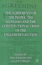 The Agreements of the People, the Levellers, and the Constitutional Crisis of the English Revolution: Agreements of People,Levellers and Constitutional Crisis of the English Revolution - Baker, Philip