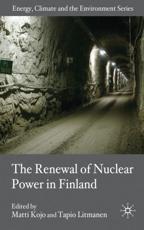 The Renewal of Nuclear Power in Finland - Matti Kojo, Tapio Litmanen