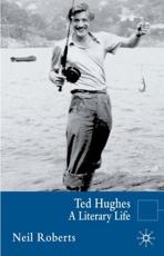 Ted Hughes: A Literary Life