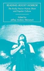 Reading Rocky Horror: The Rocky Horror Picture Show and Popular Culture - Weinstock, Jeffrey Andrew