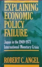 Explaining Economic Policy Failure - Robert Charles Angel