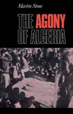 The Agony of Algeria - Martin Stone