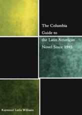 The Columbia Guide to the Latin American Novel Since 1945