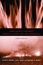 Emulating Natural Forest Landscape Disturbances - Ajith Perera (author), Lisa J Buse (author), Michael G Weber (author), Lisa Buse (author), Michael Weber (author)