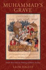 Muhammad's Grave - Leor Halevi