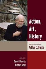 Action, Art, History - Daniel Alan Herwitz, Michael Kelly
