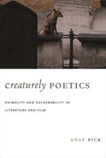 Creaturely Poetics - Anat Pick