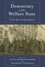 Democracy and the Welfare State - Alice Kessler-Harris (editor), Maurizio Vaudagna (editor)