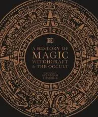 A History of Magic, Witchcraft & The Occult