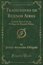 Tradiciones de Buenos Aires - Pastor Servando Obligado (author)