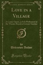 Love in a Village - Unknown Author