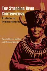 The Standing Bear Controversy - Valerie Sherer Mathes, Richard Lowitt
