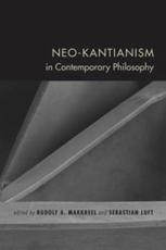 Neo-Kantianism in Contemporary Philosophy - Rudolf A. Makkreel, Sebastian Luft