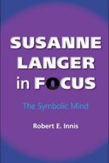 Susanne Langer in Focus - Robert E. Innis