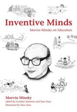 Inventive Minds - Marvin Minsky (author), Cynthia Solomon (editor), Xiao Xiao (editor)