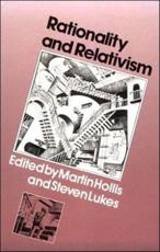 Rationality and Relativism - Martin Hollis (editor), Steven Lukes (editor)