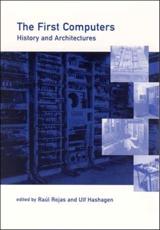 The First Computers - History and Architectures - RaÃºl Rojas, Ulf Hashagen