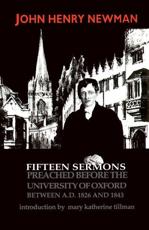 Fifteen Sermons Preached Before the University of Oxford Between A.D. 1826 and 1843 - John Henry Newman