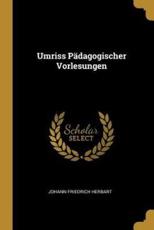 Umriss PÃ¤dagogischer Vorlesungen - Johann Friedrich Herbart (author)